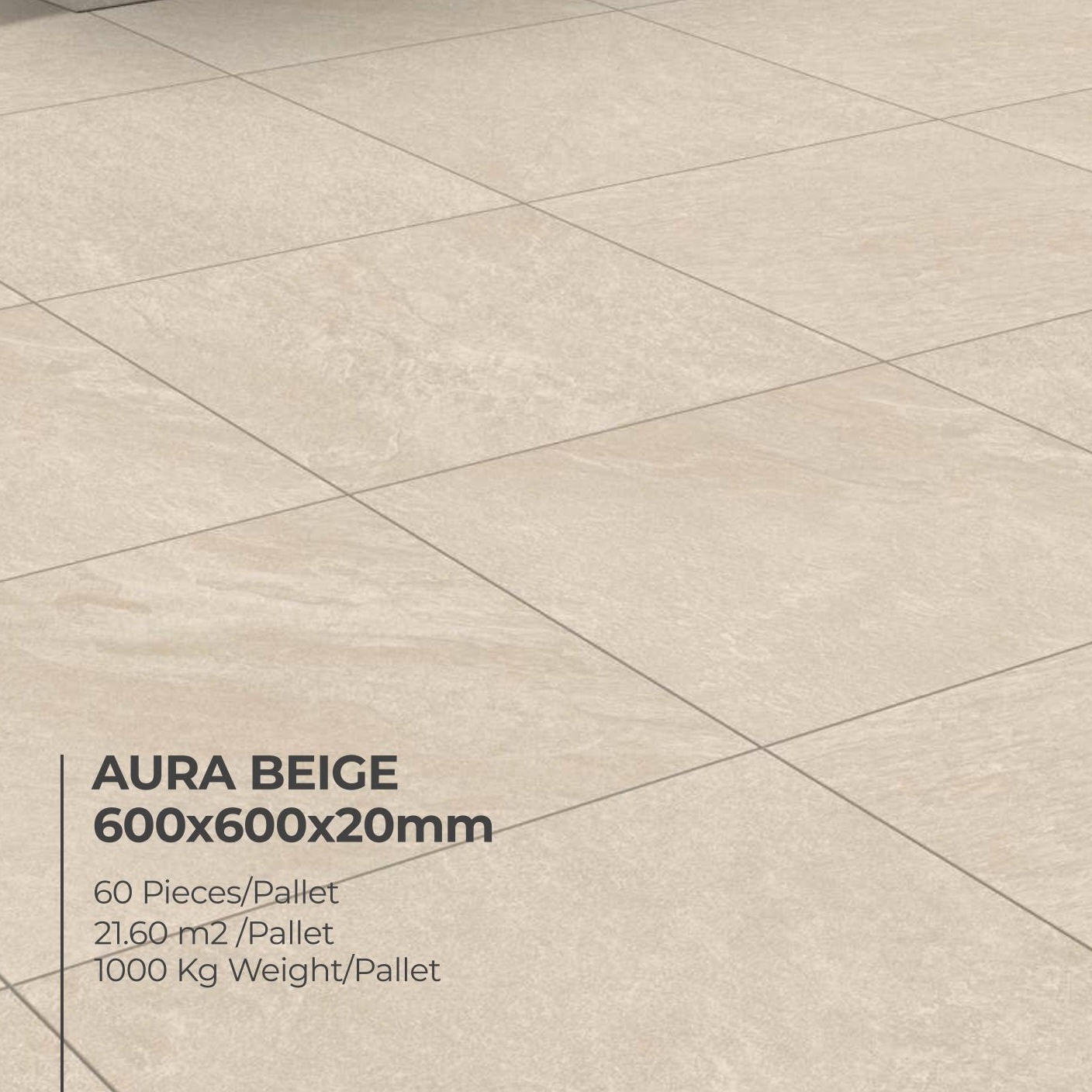 Aura Beige Porcelain 600x600x20mm Pack: beige ceramic floor tiles with subtle texture, grid pattern. 60 Pieces/Pallet, covers 21.60 m², total weight 1000 kg per pallet.